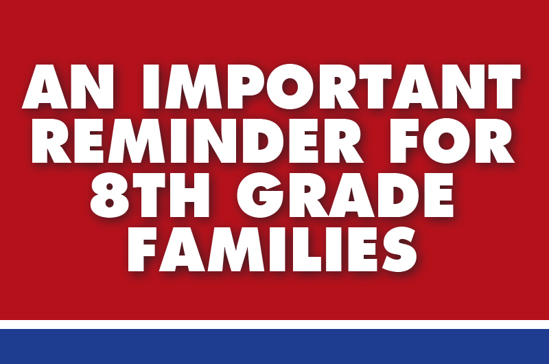 An Important Reminder for 8th Grade Families | Liberty Traditional Schools:  Saddleback | Douglas Charter School